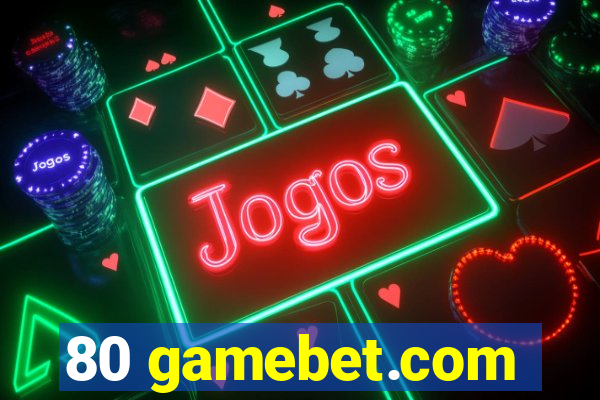 80 gamebet.com